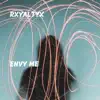 Rxyaltyx - Envy Me - Single